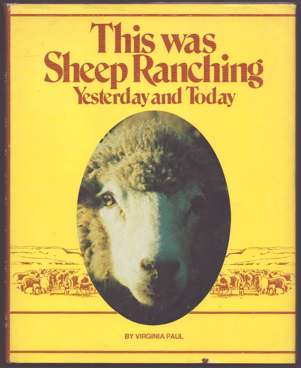 THIS WAS SHEEP RANCHING Yesterday and Today