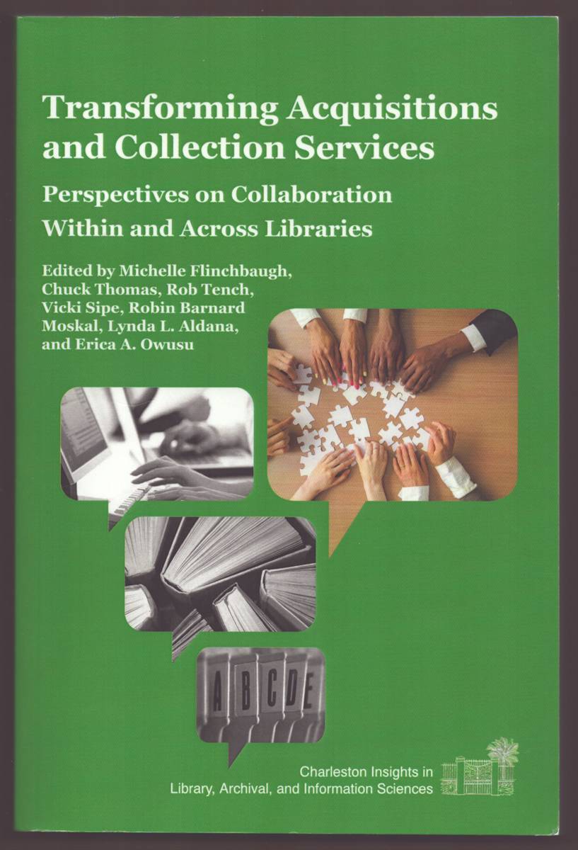 Image for TRANSFORMING ACQUISITIONS AND COLLECTION SERVICES Perspectives on Collaboration Within and Across Libraries TRANSFORMING ACQUISITIONS AND COLLECTION SERVICES Perspectives on Collaboration Within and Across Libraries