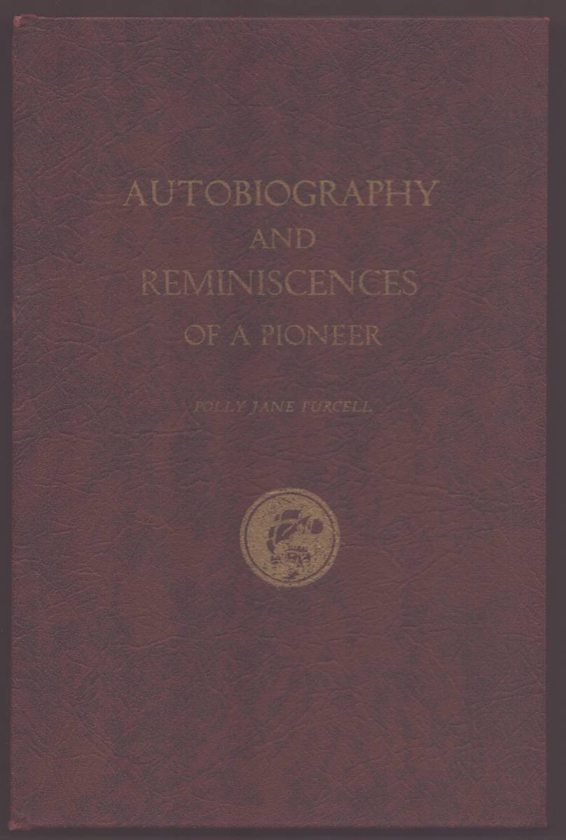 AUTOBIOGRAPHY AND REMINISCENCES OF A PIONEER