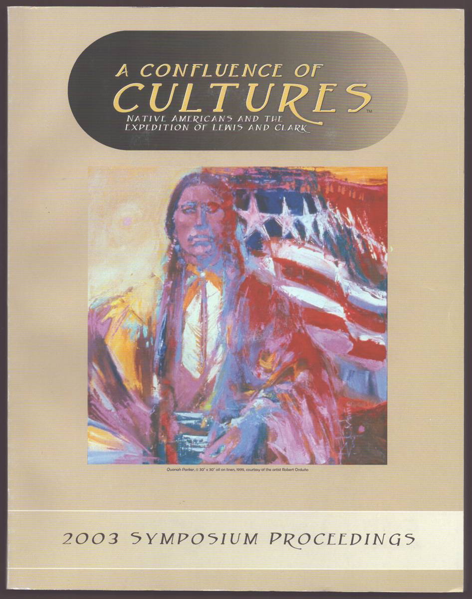 A CONFLUENCE OF CULTURES SYMPOSIUM PROCEEDINGS Native Americans and the Expedition of Lewis and Clark