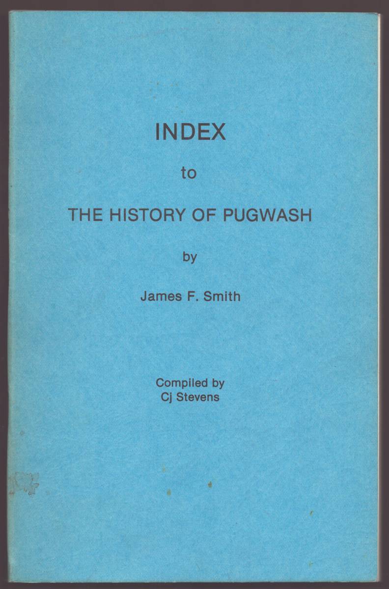 Image for THE HISTORY OF PUGWASH / INDEX TO THE HISTORY OF PUGWASH (Two Volume Set) THE HISTORY OF PUGWASH / INDEX TO THE HISTORY OF PUGWASH (Two Volume Set)