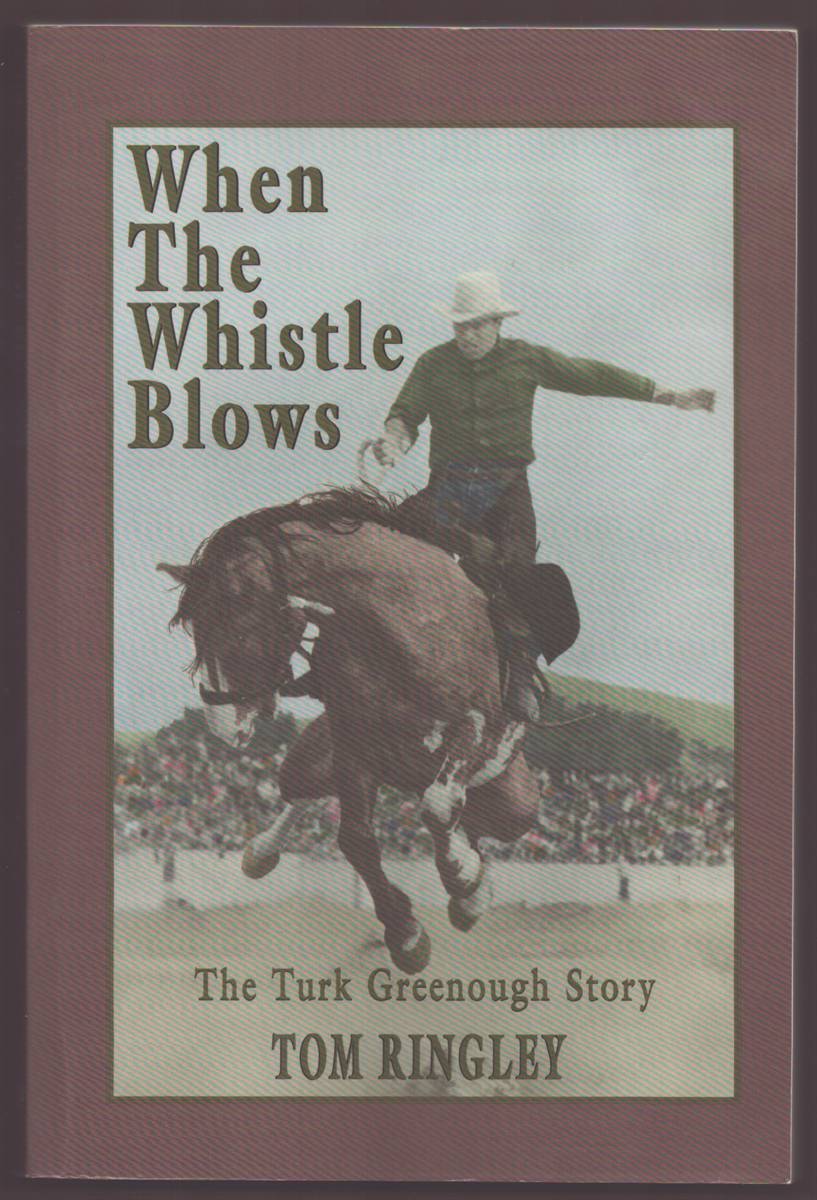 Image for WHEN THE WHISTLE BLOWS The Turk Greenough Story WHEN THE WHISTLE BLOWS The Turk Greenough Story