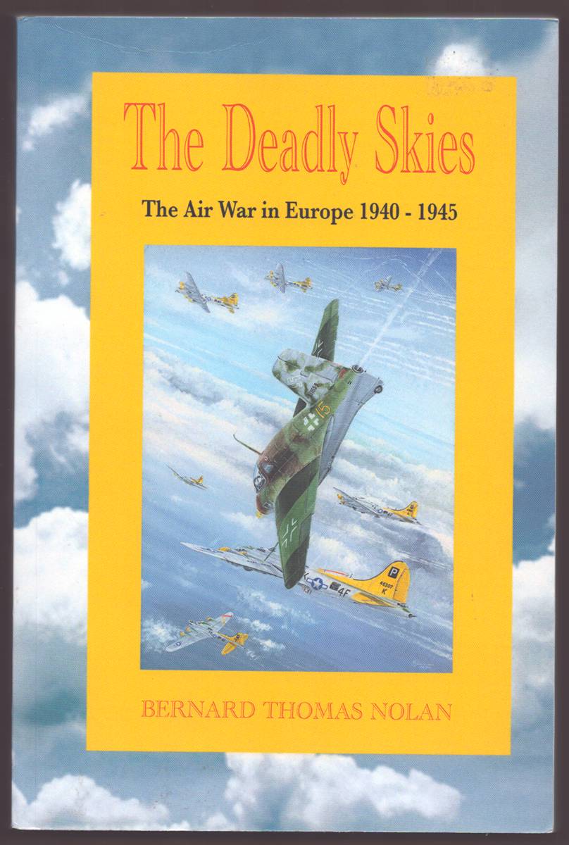 Image for THE DEADLY SKIES The Air War in Europe 1940-1945 THE DEADLY SKIES The Air War in Europe 1940-1945