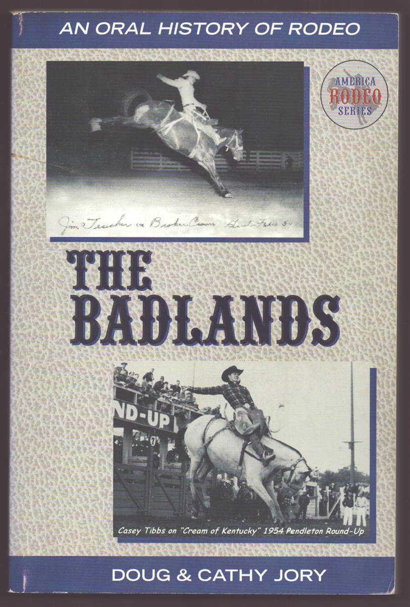 Image for THE BADLANDS An Oral History of Rodeo THE BADLANDS An Oral History of Rodeo