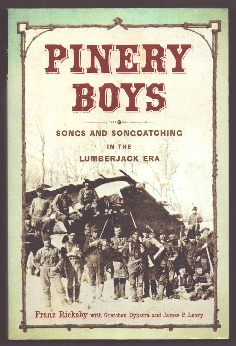 Image for PINERY BOYS Songs and Songcatching in the Lumberjack Era PINERY BOYS Songs and Songcatching in the Lumberjack Era