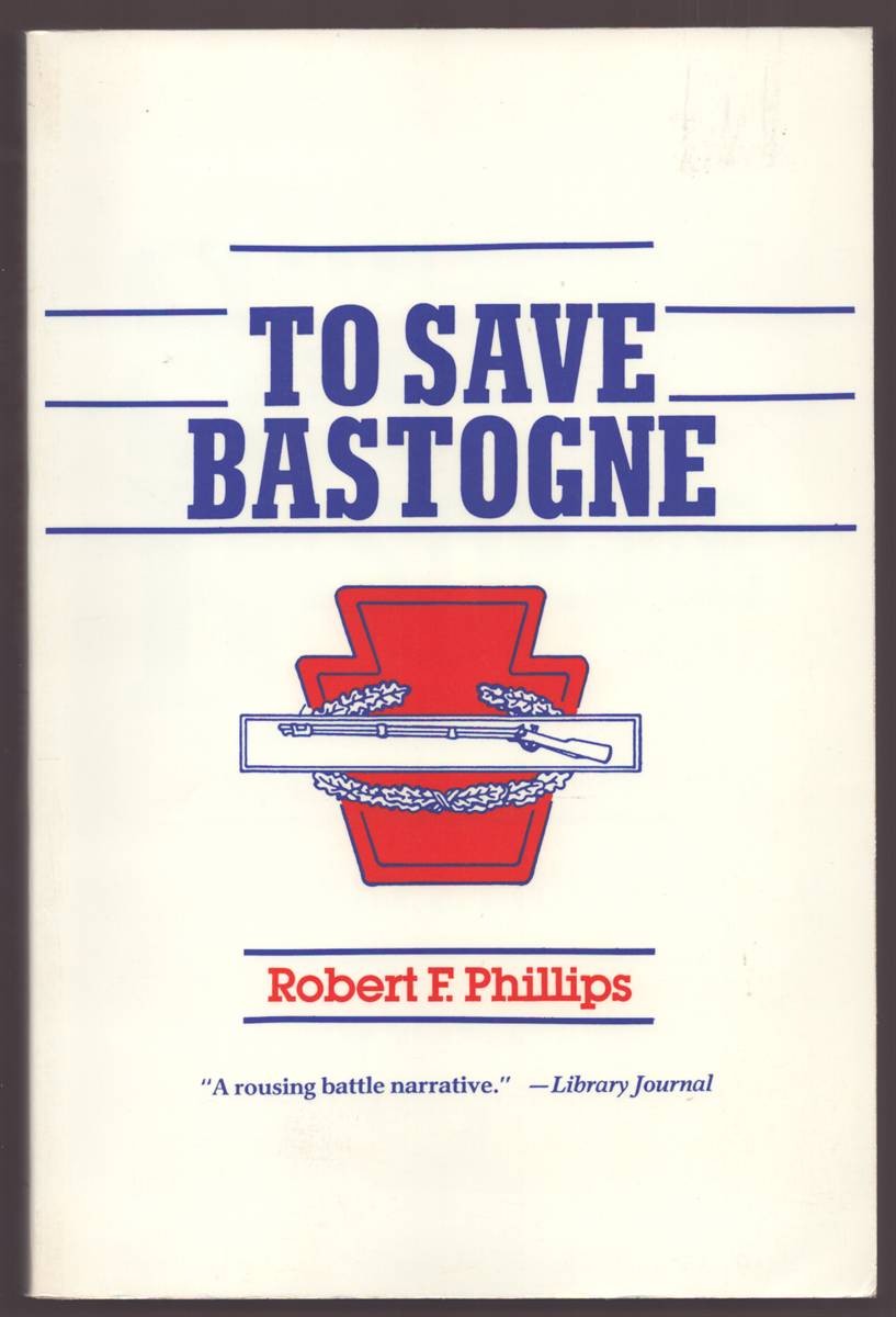 Image for TO SAVE BASTOGNE (SIGNED) TO SAVE BASTOGNE (SIGNED)