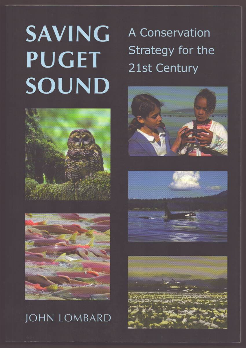 SAVING PUGET SOUND A Conservation Strategy for the 21st Century (Signed)