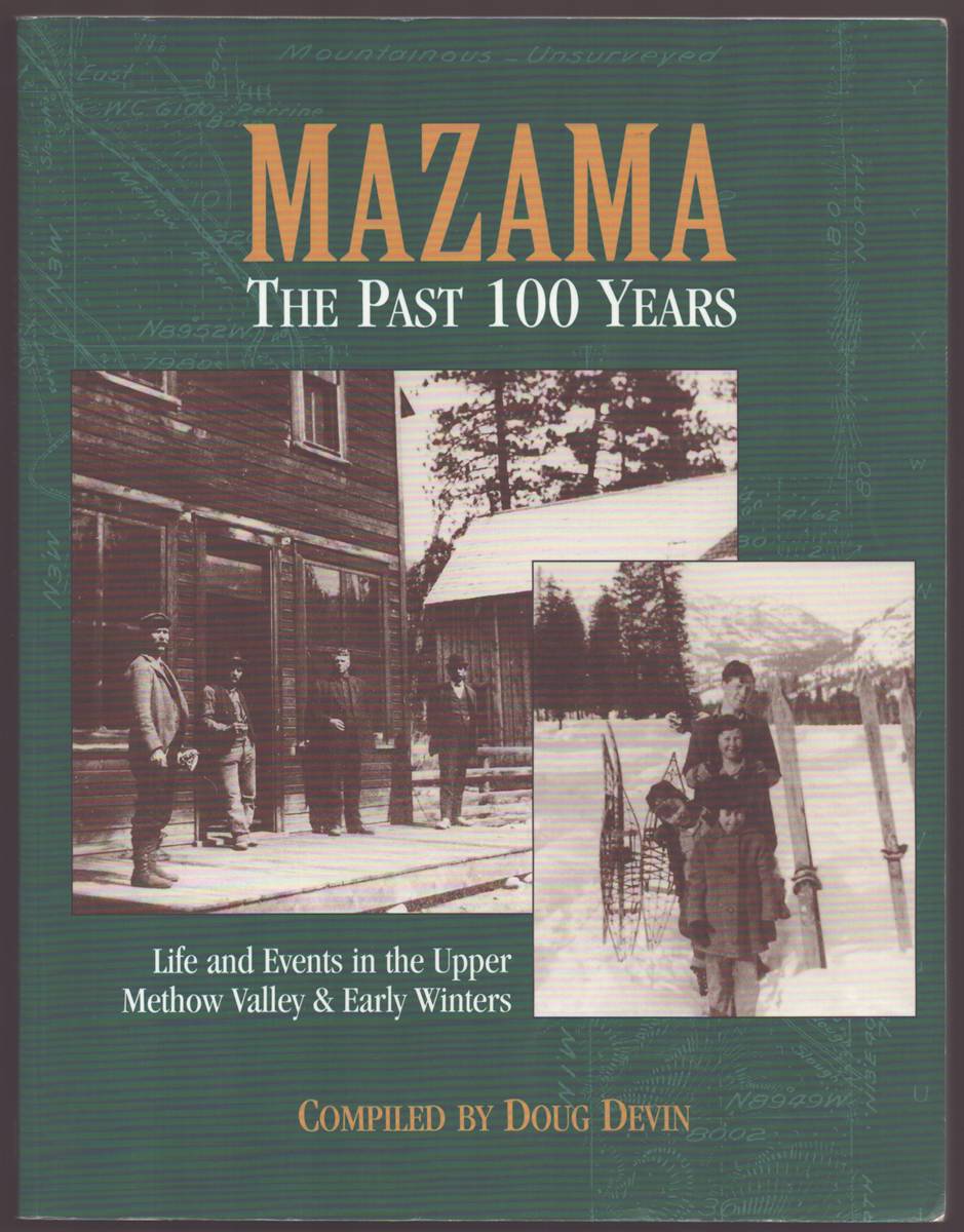 MAZAMA THE PAST 100 YEARS Life and Events in the Upper Methow Valley & Early Winters