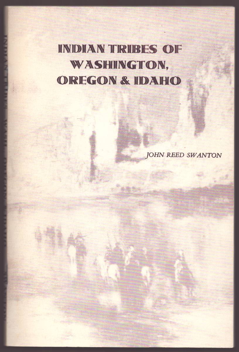 Image for INDIAN TRIBES OF WASHINGTON, OREGON AND IDAHO INDIAN TRIBES OF WASHINGTON, OREGON AND IDAHO