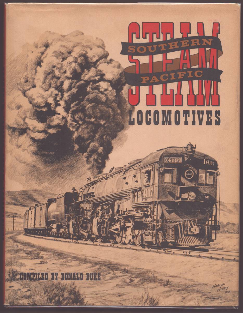 SOUTHERN PACIFIC STEAM LOCOMOTIVES A Pictorial Anthology of Western Railroading