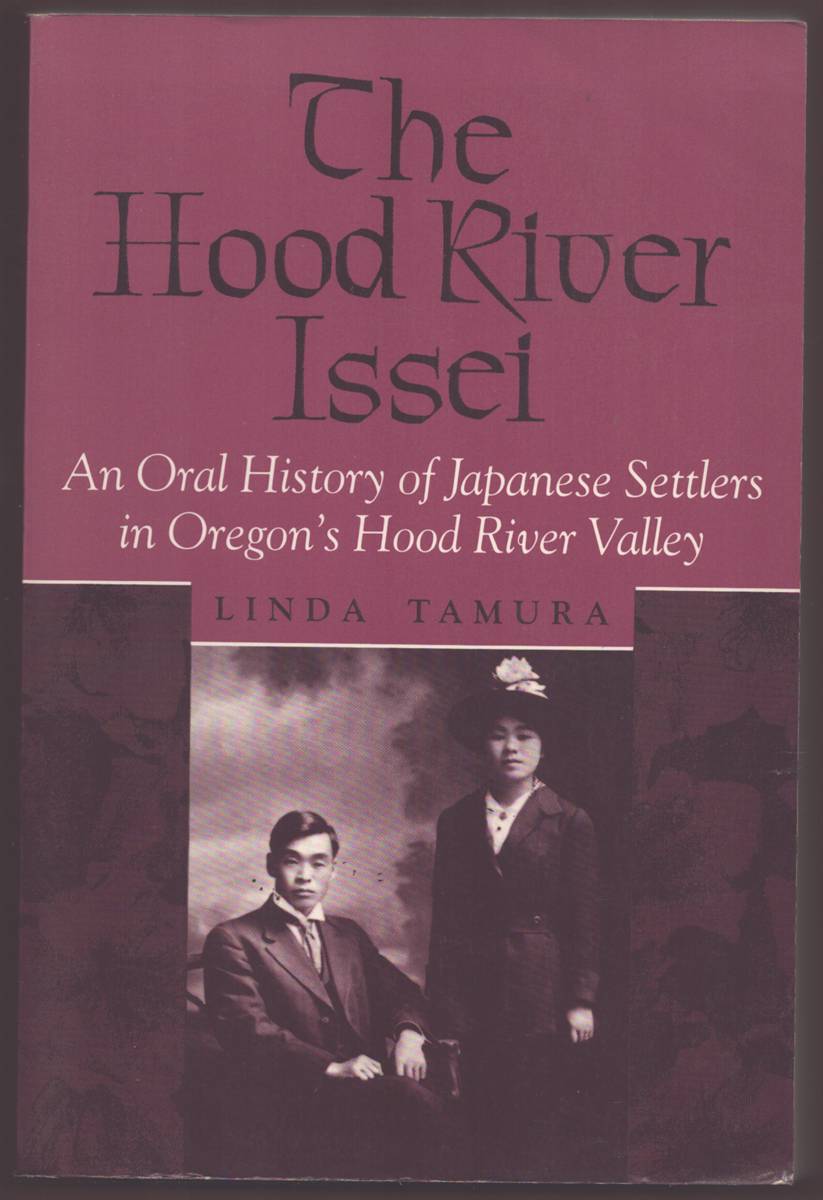 THE HOOD RIVER ISSEI An Oral History of Japanese Settlers in Oregon's Hood River Valley