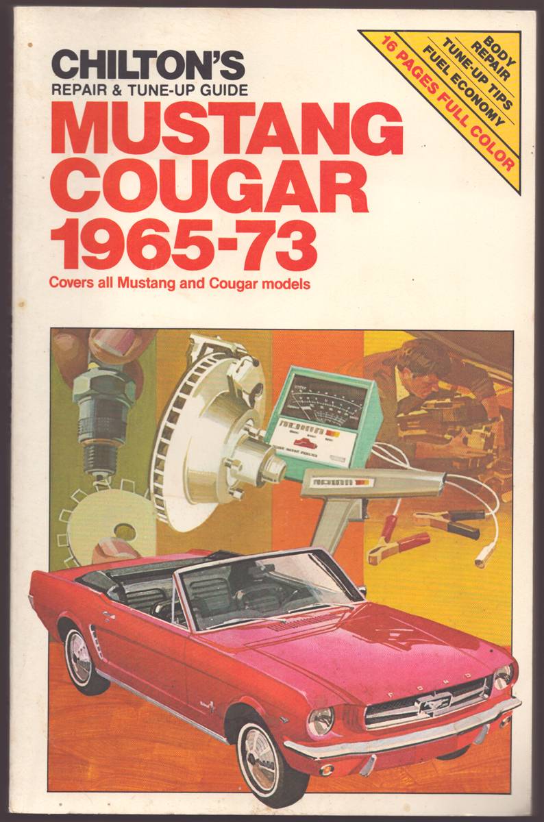 Image for CHILTON'S REPAIR & TUNE UP GUIDE MUSTANG COUGAR 1965-73 Covers all Mustang and Cougar Models CHILTON'S REPAIR & TUNE UP GUIDE MUSTANG COUGAR 1965-73 Covers all Mustang and Cougar Models