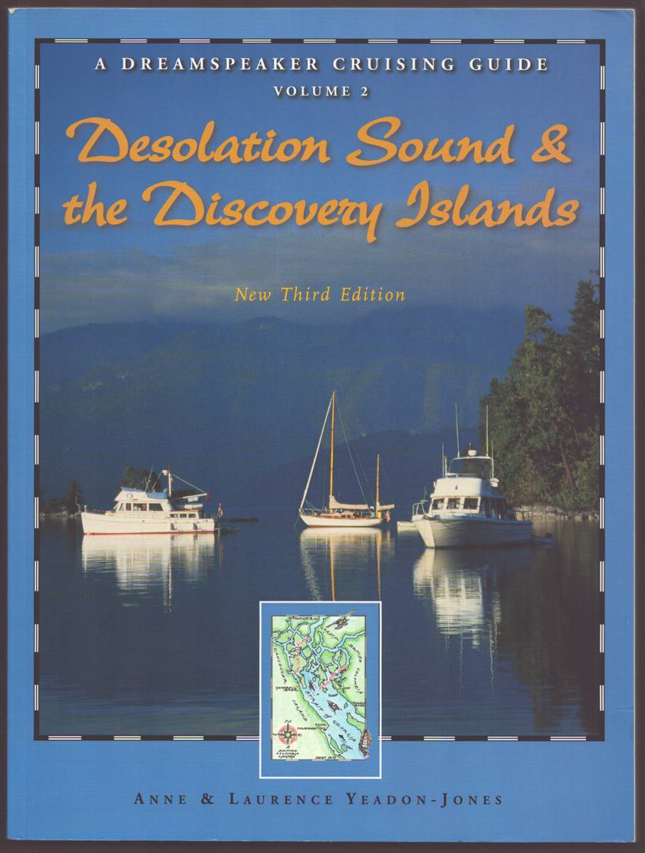 Image for A DREAMSPEAKER CRUSING GUIDE VOLUME 2 Desolation Sound and the Discovery Islands A DREAMSPEAKER CRUSING GUIDE VOLUME 2 Desolation Sound and the Discovery Islands