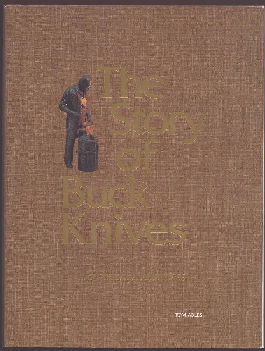 Image for THE STORY OF BUCK KNIVES. A FAMILY BUSINESS THE STORY OF BUCK KNIVES. A FAMILY BUSINESS