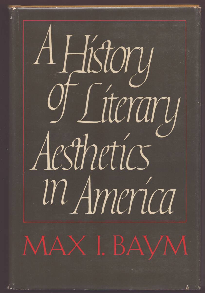 A HISTORY OF LITERARY AESTHETICS IN AMERICA (SIGNED)