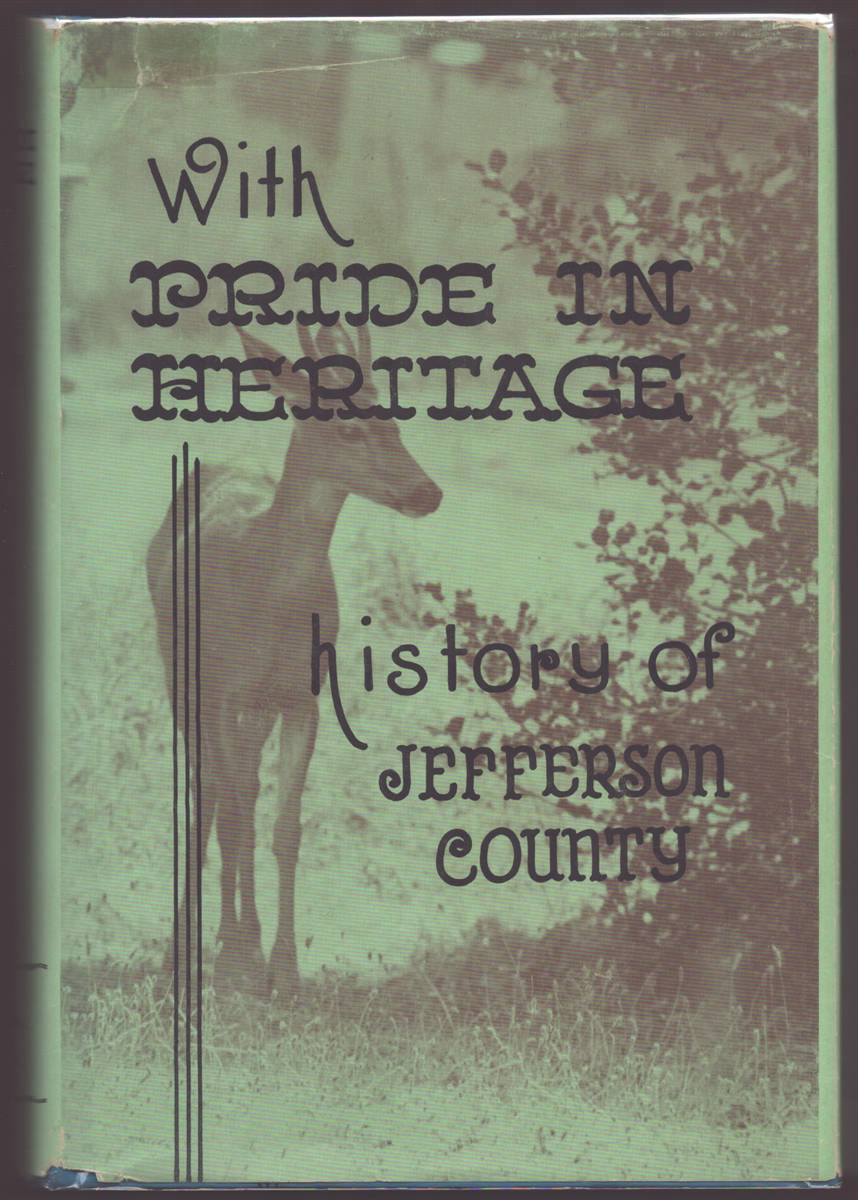 WITH PRIDE IN HERITAGE History of Jefferson County: a Symposium