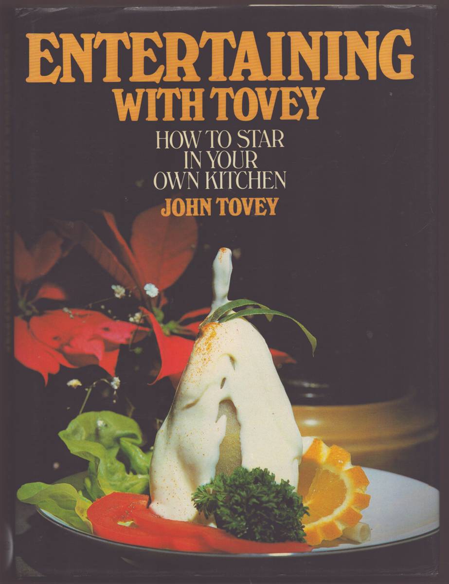 ENTERTAINING WITH TOVEY How to Star in Your Own Kitchen (Signed)