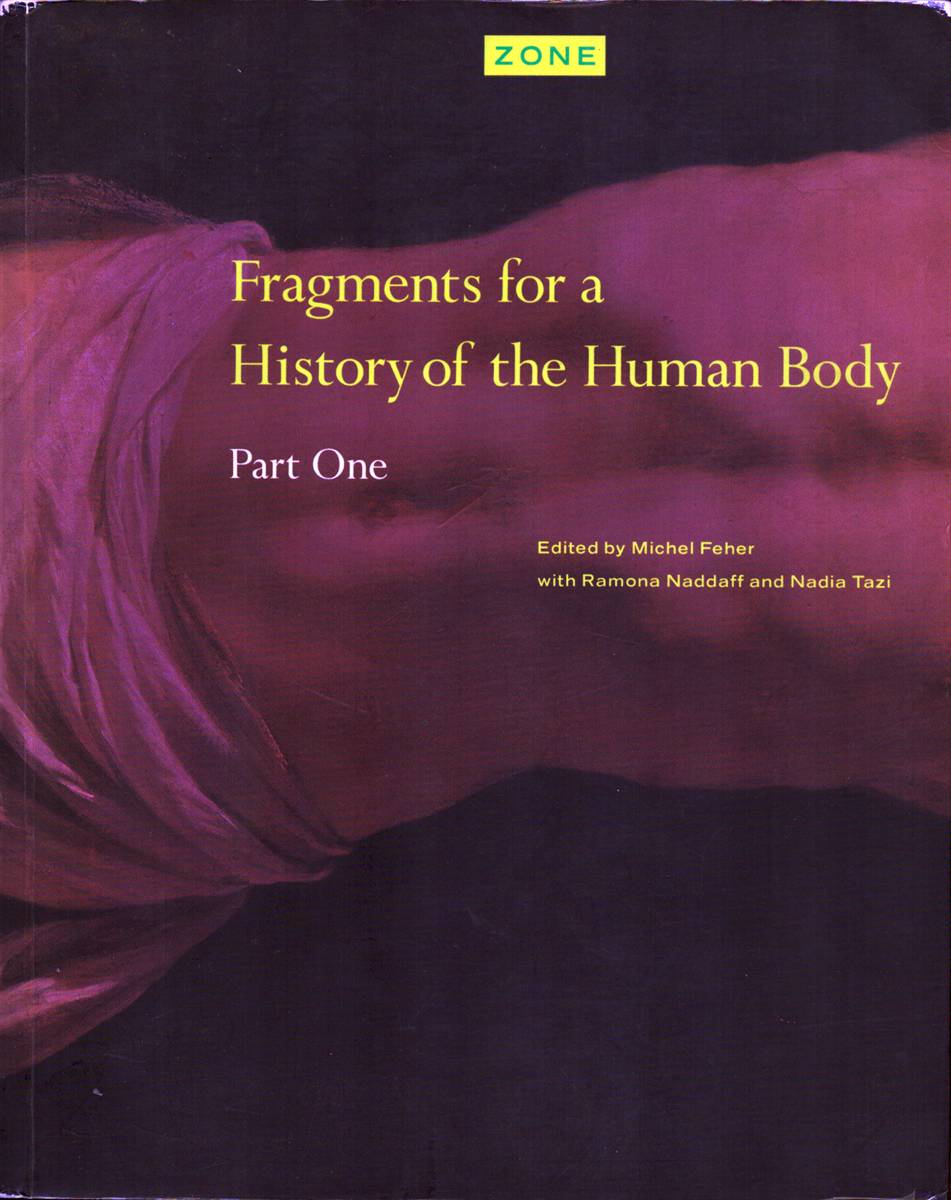 Image for ZONE 3: FRAGMENTS FOR A HISTORY OF THE HUMAN BODY, PART ONE ZONE 3: FRAGMENTS FOR A HISTORY OF THE HUMAN BODY, PART ONE