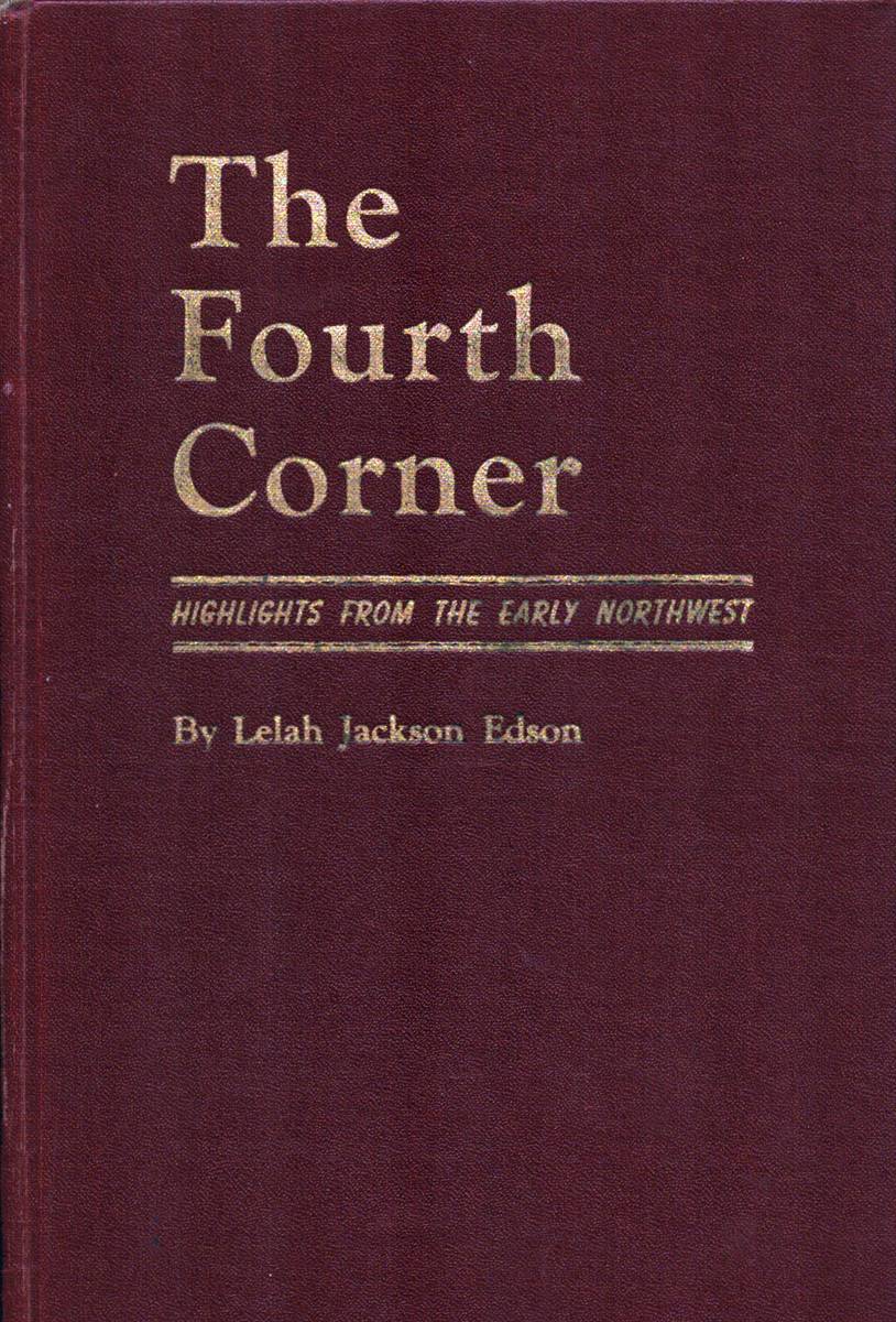 Image for THE FOURTH CORNER. Highlights from the Early Northwest (SIGNED by AUTHOR) THE FOURTH CORNER. Highlights from the Early Northwest (SIGNED by AUTHOR)