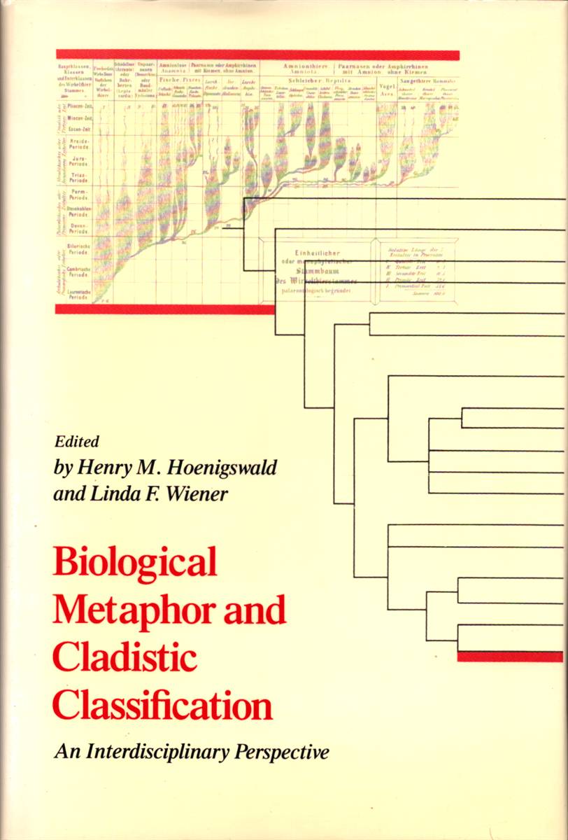 Image for BIOLOGICAL METAPHOR AND CLADISTIC CLASSIFICATION. An Interdisciplinary Perspective BIOLOGICAL METAPHOR AND CLADISTIC CLASSIFICATION. An Interdisciplinary Perspective