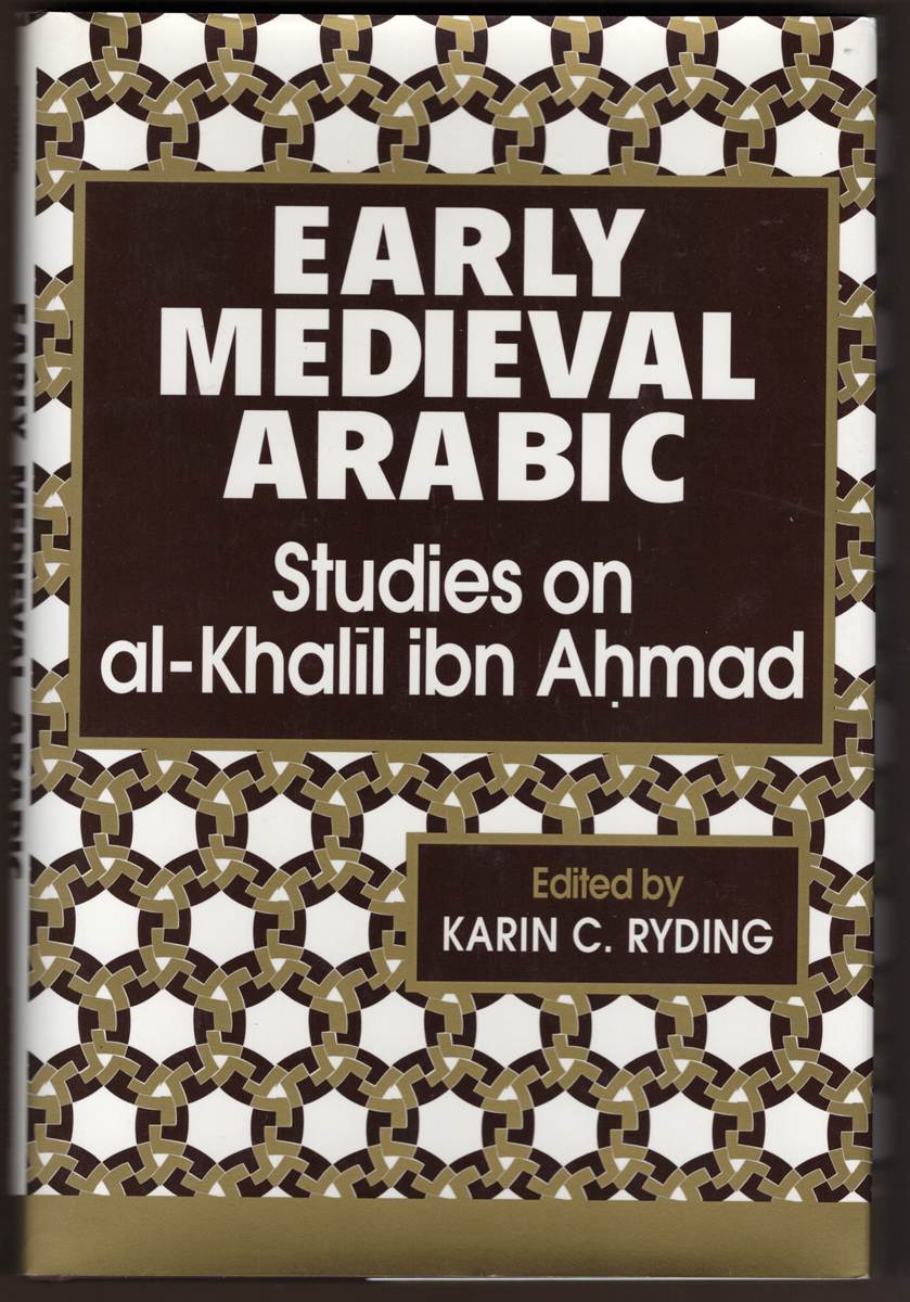 EARLY MEDIEVAL ARABIC. Studies on Al-Khalil Ibn Ahmad