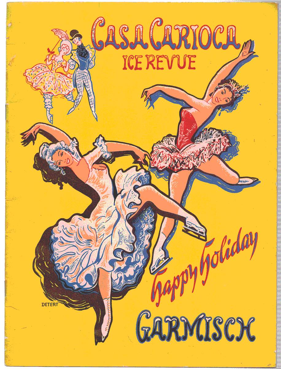 CASA CARIOCA PRESENTS THE COLORFUL ICE REVUE HAPPY HOLIDAY. ONE OF THE FEATURES OF THE GARMISCH RECREATION AREA
