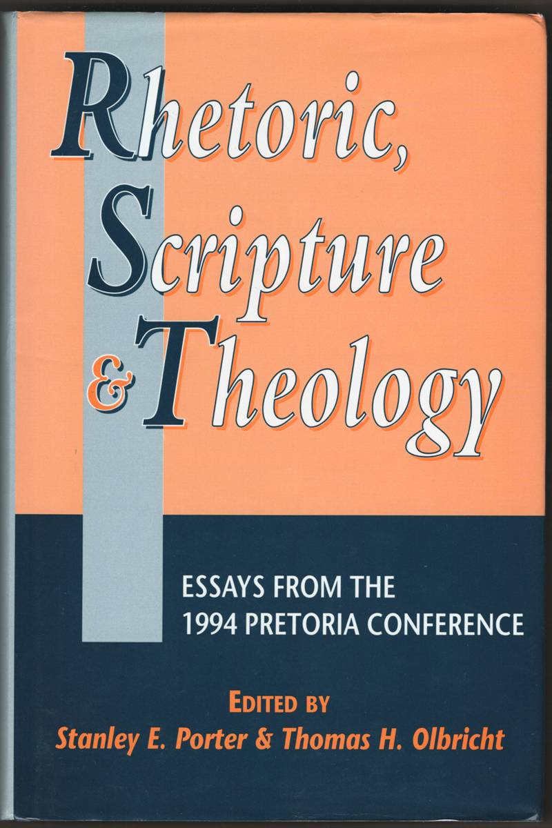 Image for RHETORIC, SCRIPTURE AND THEOLOGY. Essays from the 1994 Pretoria Conference RHETORIC, SCRIPTURE AND THEOLOGY. Essays from the 1994 Pretoria Conference