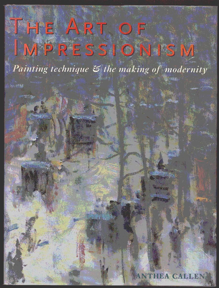 Image for THE ART OF IMPRESSIONISM. Painting Technique & the Making of Modernity THE ART OF IMPRESSIONISM. Painting Technique & the Making of Modernity
