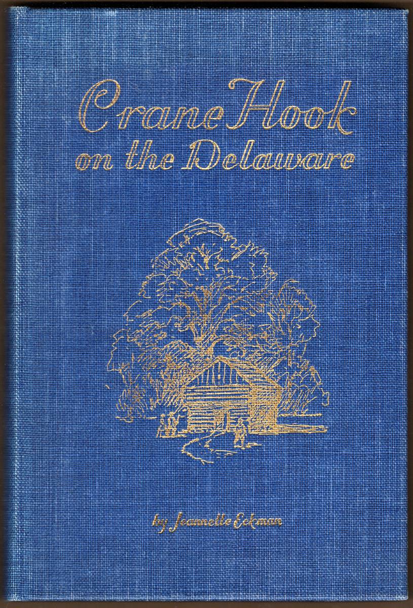 CRANE HOOK ON THE DELAWARE 1667-1699 (SIGNED) . An Early Swedish Lutheran Church and Community with the Historical Background of the Delaware River Valley