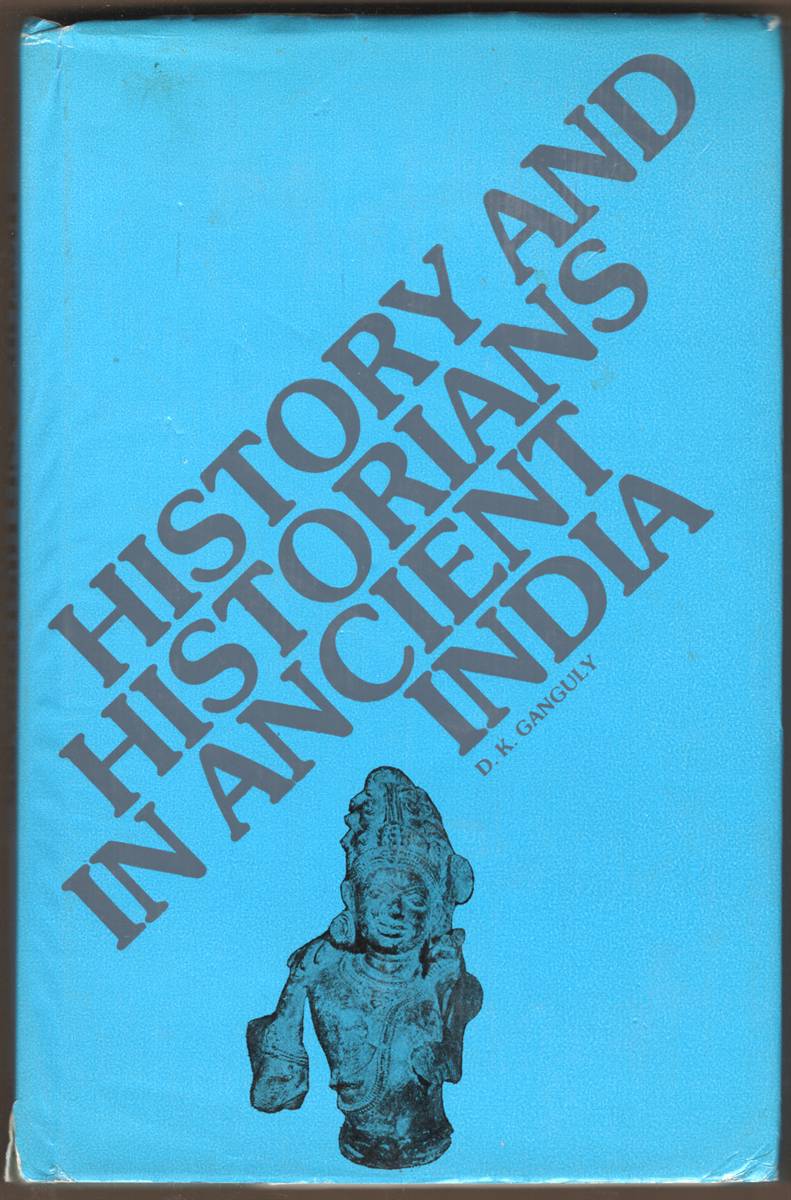 Image for HISTORY AND HISTORIANS IN ANCIENT INDIA HISTORY AND HISTORIANS IN ANCIENT INDIA