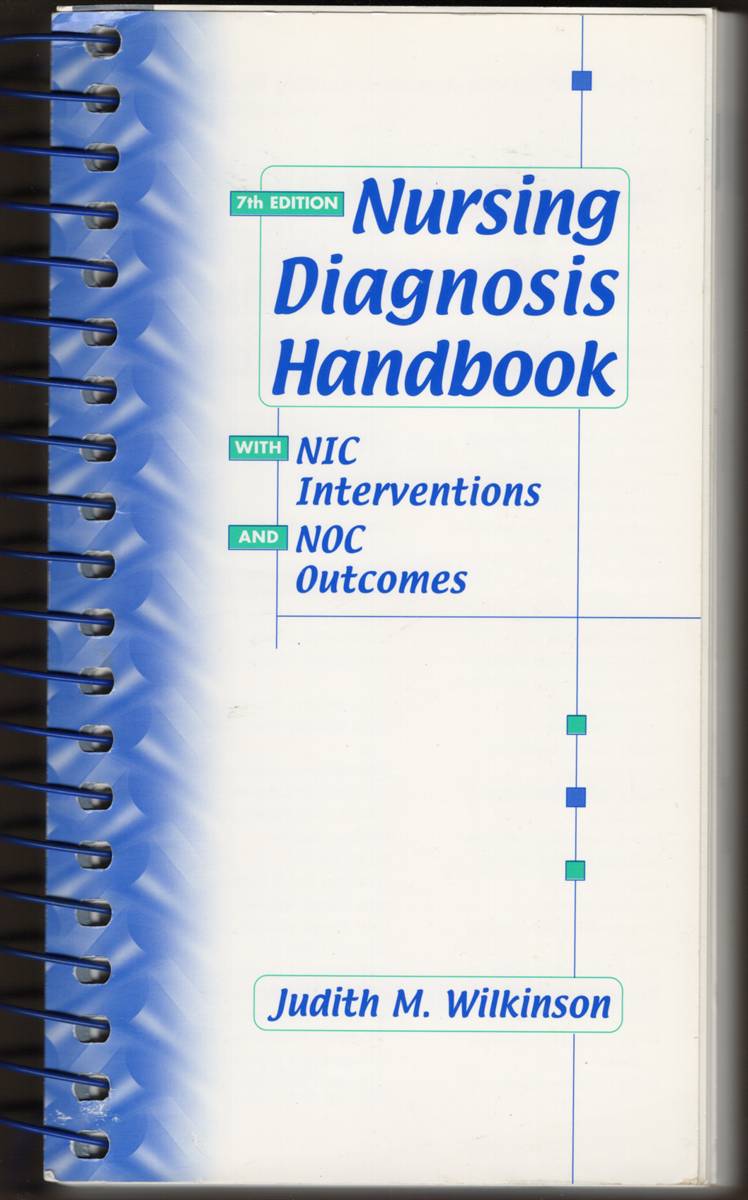 Image for NURSING DIAGNOSIS HANDBOOK WITH NIC INTERVENTIONS AND NOC OUTCOMES NURSING DIAGNOSIS HANDBOOK WITH NIC INTERVENTIONS AND NOC OUTCOMES