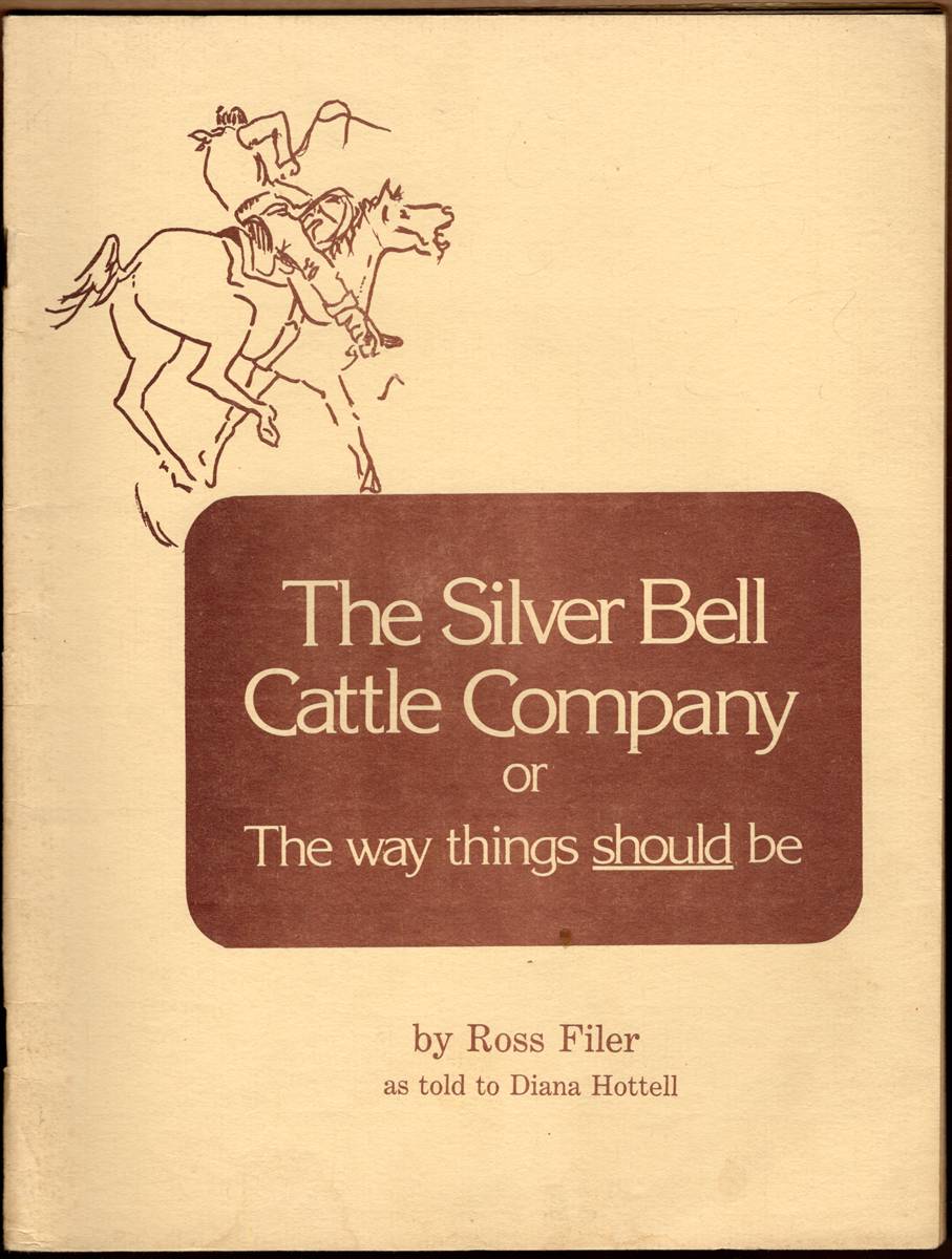 THE SILVER BELL CATTLE COMPANY. Or, the Way Things Should be (Signed)