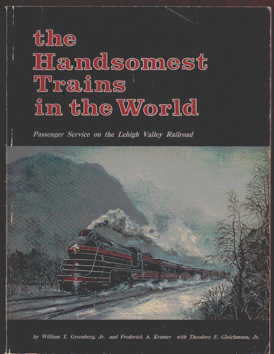 Image for THE HANDSOMEST TRAINS IN THE WORLD. Passenger Service on the Lehigh Valley Railroad THE HANDSOMEST TRAINS IN THE WORLD. Passenger Service on the Lehigh Valley Railroad