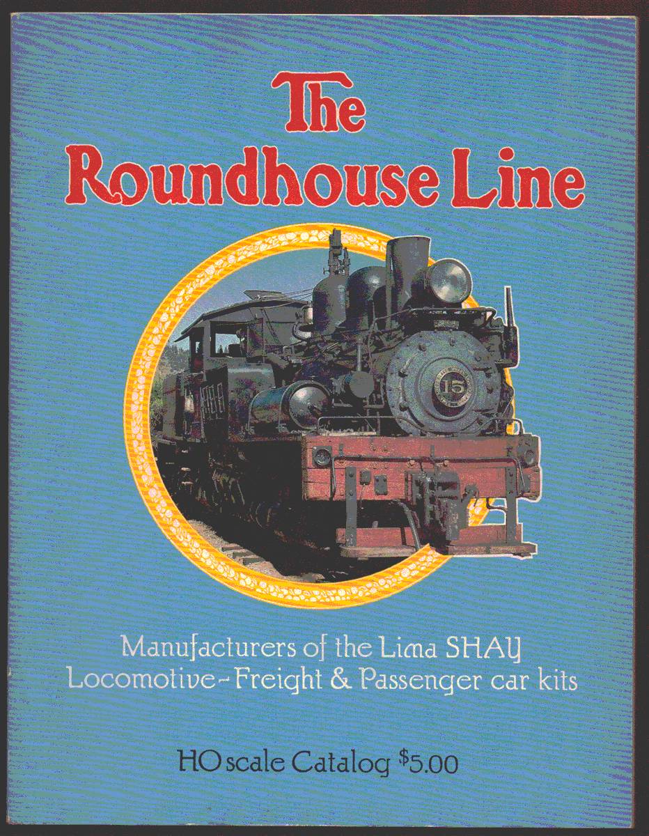 THE ROUNDHOUSE LINE - MANUFACTURERS OF THE LIMA SHAY LOCOMOTIVE-FREIGHT & PASSENGER CAR KITS. HO Scale Catalog