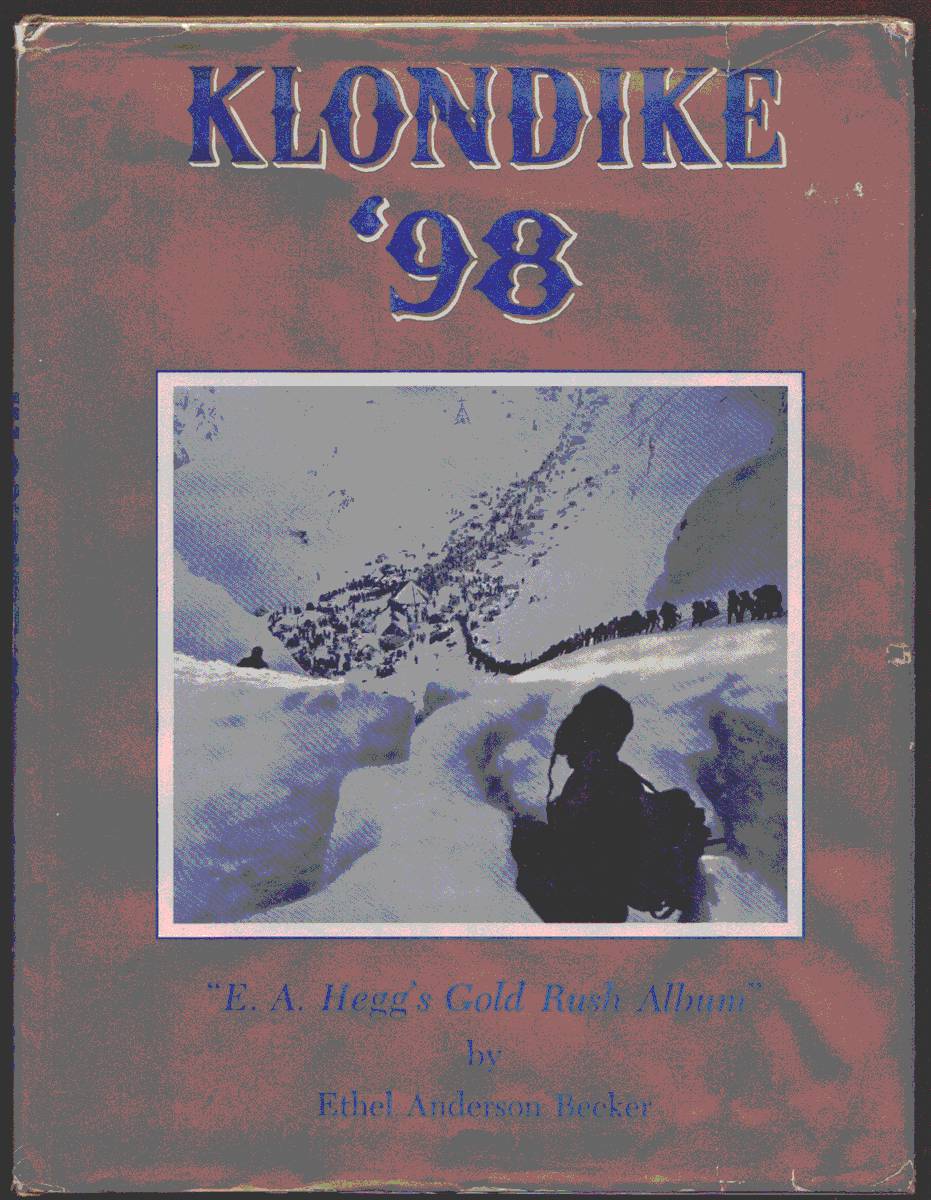 Image for KLONDIKE '98. E. A. Hegg's Gold Rush Album (Signed) KLONDIKE '98. E. A. Hegg's Gold Rush Album (Signed)