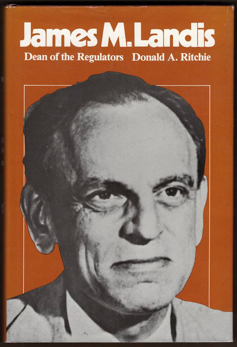 Image for JAMES M. LANDIS. Dean of the Regulators JAMES M. LANDIS. Dean of the Regulators