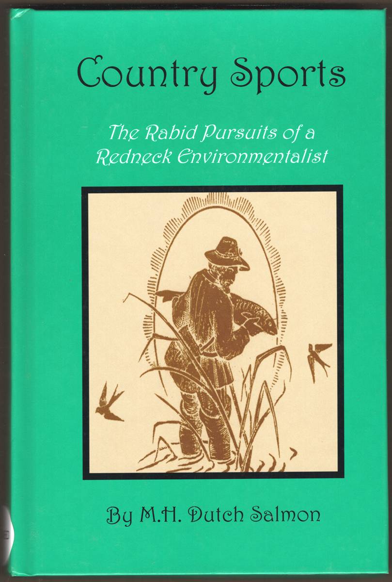 COUNTRY SPORTS. The Rabid Pursuits of a Redneck Environmentalist (Signed)