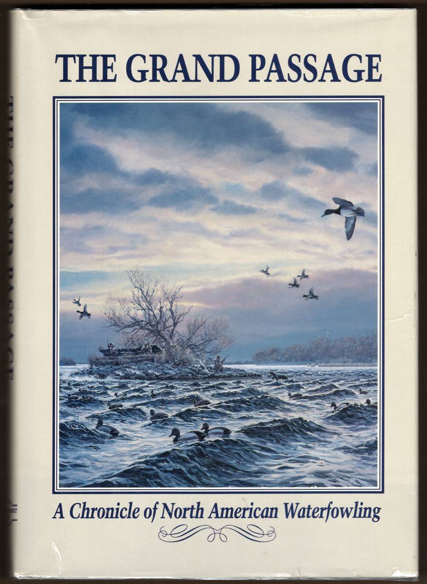 THE GRAND PASSAGE. A Chronicle of North American Waterfowling