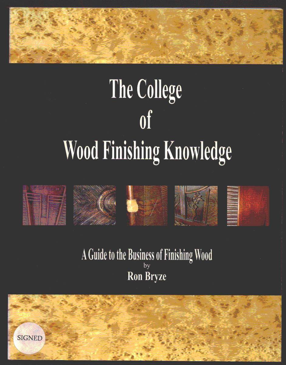 THE COLLEGE OF WOOD FINISHING KNOWLEDGE. A Guide to the Business of Finishing Wood (Signed)