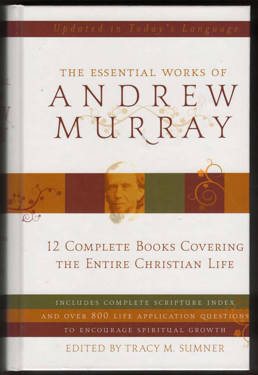 ESSENTIAL WORKS OF ANDREW MURRAY. 12 Complete Books Covering the Entire Christian Life