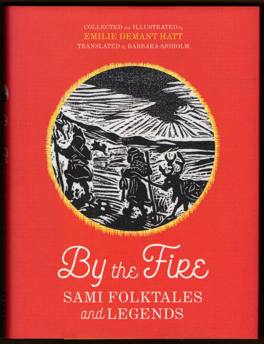 Image for BY THE FIRE. Sami Folktales and Legends BY THE FIRE. Sami Folktales and Legends