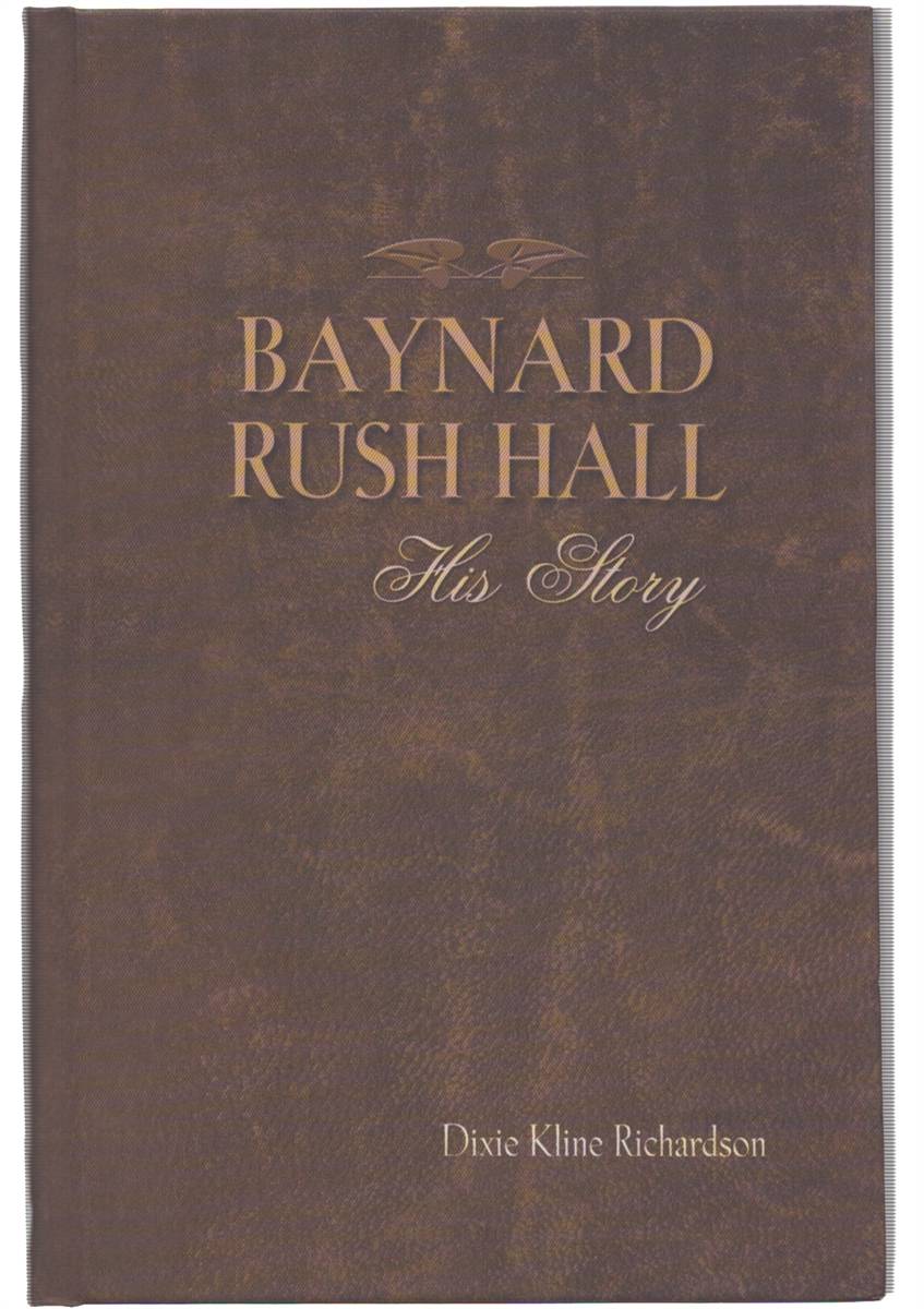 BAYNARD RUSH HALL. His Story