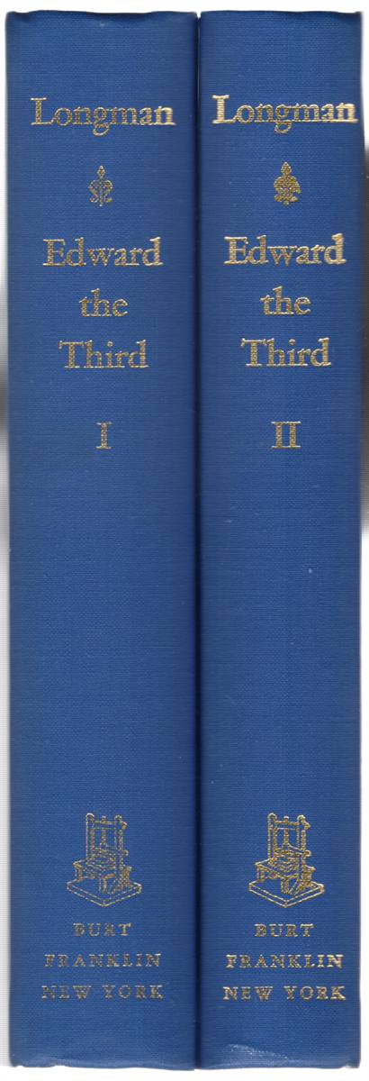 THE HISTORY OF THE LIFE AND TIMES OF EDWARD THE THIRD IN TWO VOLUMES