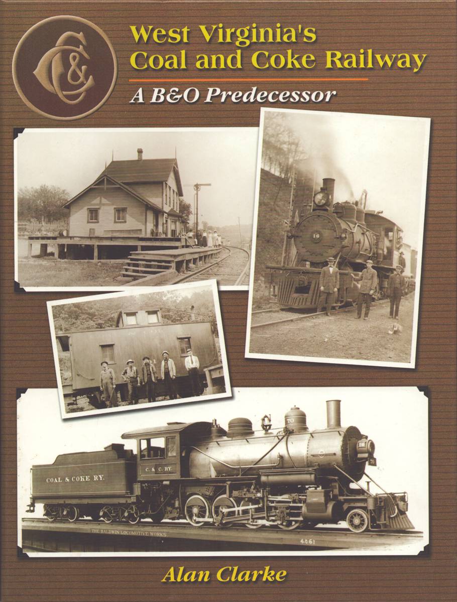 WEST VIRGINIA'S COAL & COKE RAILWAY. A B & O Predecessor