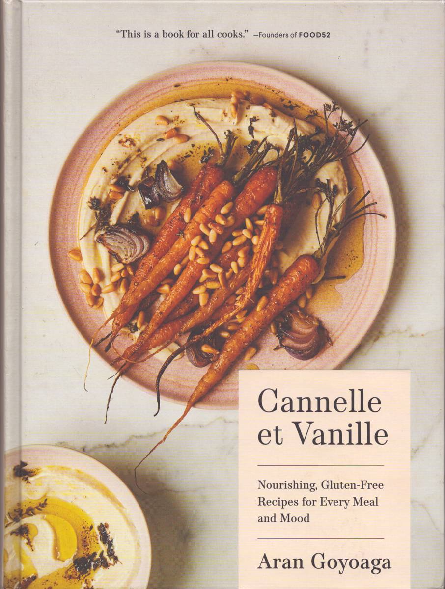 CANNELLE ET VANILLE. Nourishing, Gluten-Free Recipes for Every Meal and Mood (Signed)