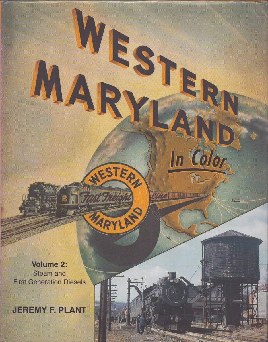 WESTERN MARYLAND IN COLOR VOLUME 2: . Steam and First Generation Diesels