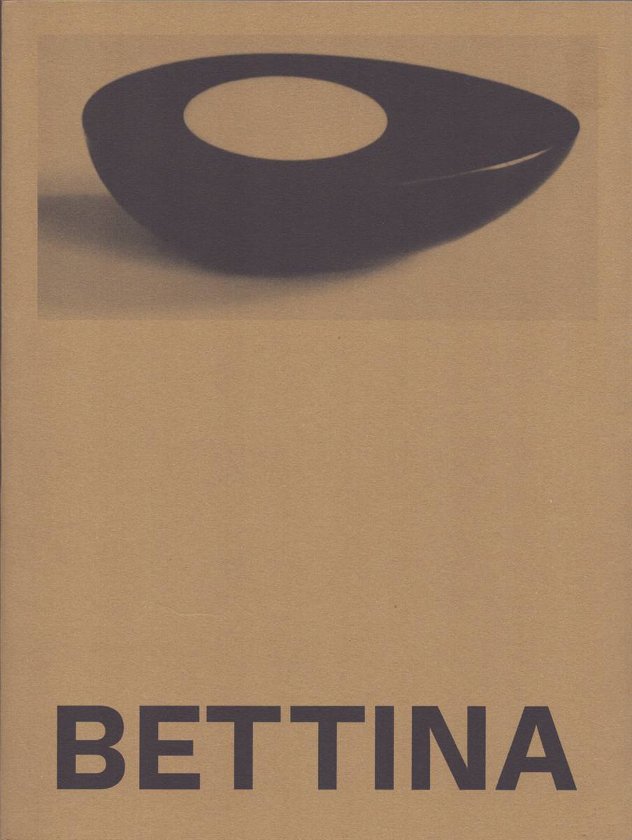 BETTINA. Photographs and Works by Bettina Grossman
